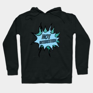 Not Interested *Clear BG* Hoodie